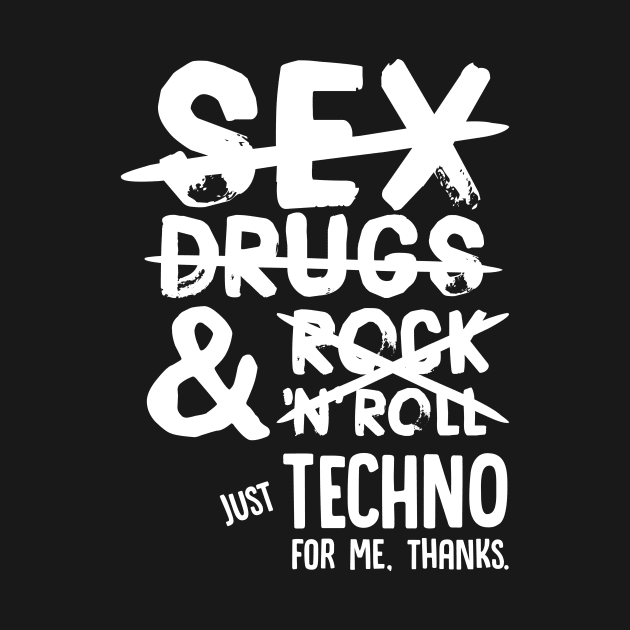 Just techno for me, thanks. by secondskin