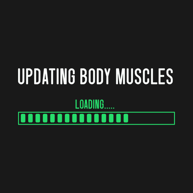 ''Updating body muscles loading''funny gym motivation design by Skylimit