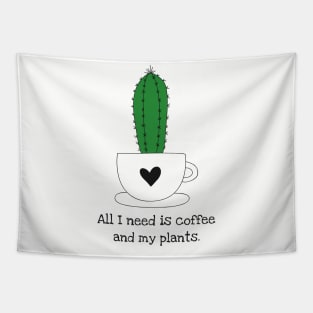 All I Need is Coffee and My Plants Funny Plant Gift Tapestry