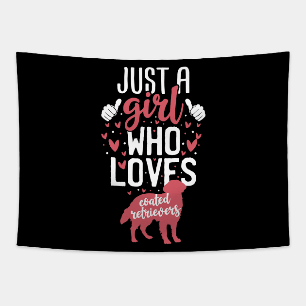 Just a Girl Who Loves Coated Retrievers Tapestry by Tesszero