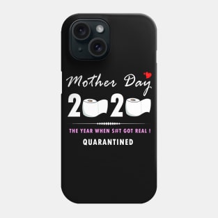 Mother day 2020 - The Year when shit got real - Quarantined Phone Case