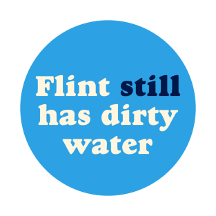 Flint Still Has Dirty Water T-Shirt