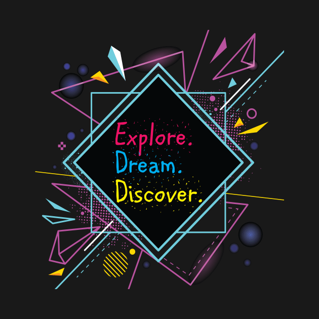 Explore Dream & Discover by worshiptee