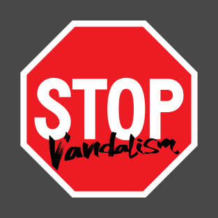 Stop Vandalism!! T-Shirt