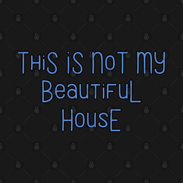 This Is Not My Beautiful House by Spatski