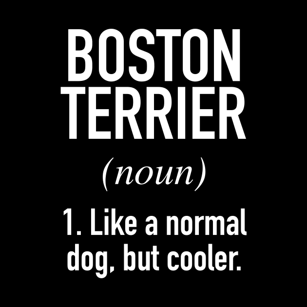 Boston Terrier Dog - Funny Boston Terrier Owner by Buster Piper