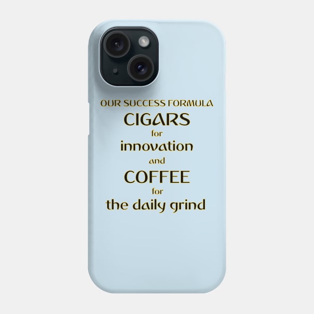 Our Success Formula Cigars and Coffee Phone Case by Underground Cargo