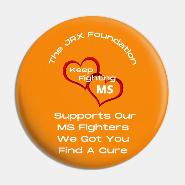 MS Awareness and The JRX Foundation Pin by JrxFoundation