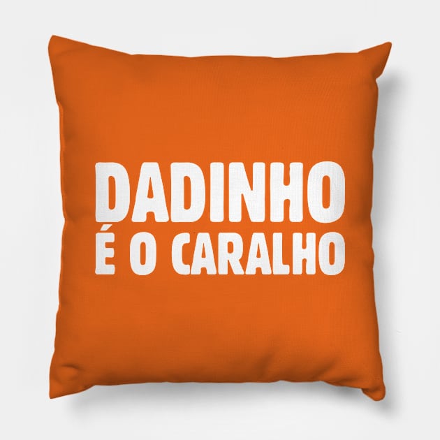 Dadinho É O Caralho Pillow by Indie Pop