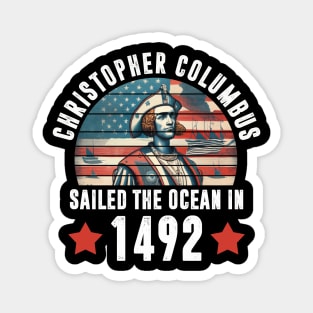 Christopher Columbus Sailed The Ocean In 1492 Magnet