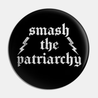 Smash The Patriarchy! Pin