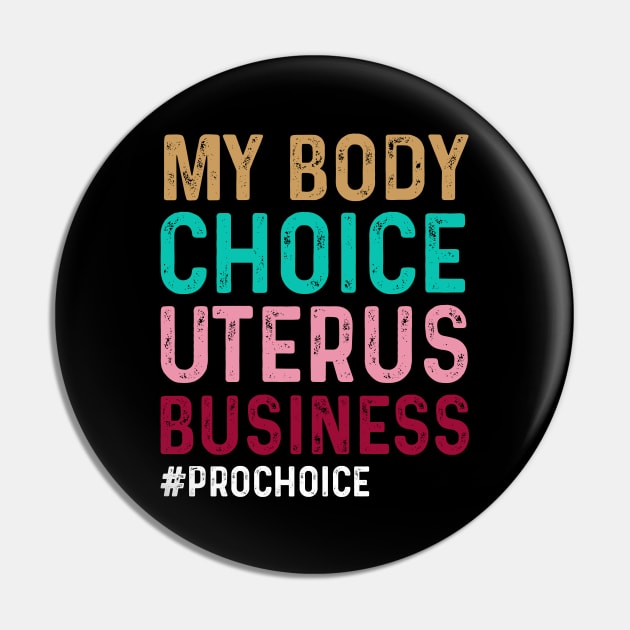 womens Pro Choice My Body My Choice My Uterus My Business #prochoice Pin by happy6fox