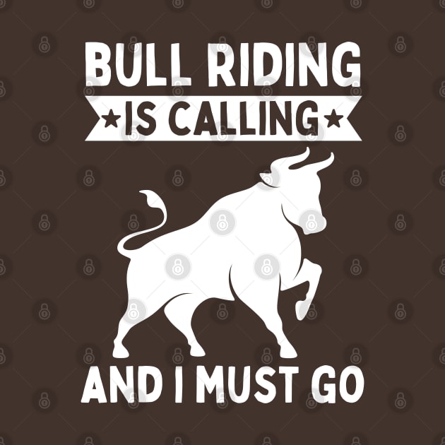 Bull Riding Is Calling And I Must Go by footballomatic