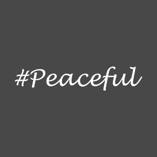 Peaceful Word - Hashtag Design T-Shirt