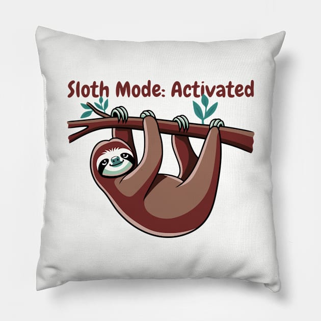 Sloth Mode Activated Pillow by JS Arts