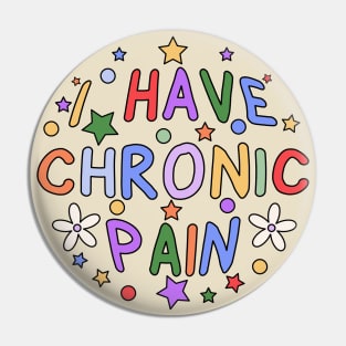 I Have Chronic Pain - Invisible illness Pin