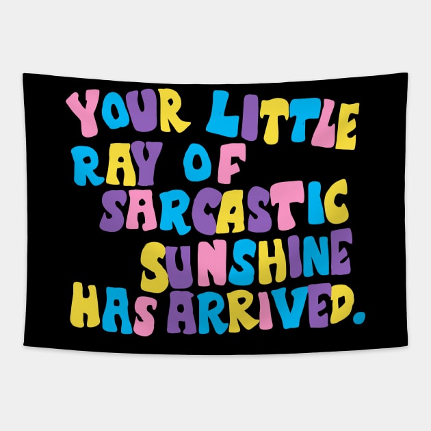 funny quote ray of sunshine Tapestry by Roocolonia