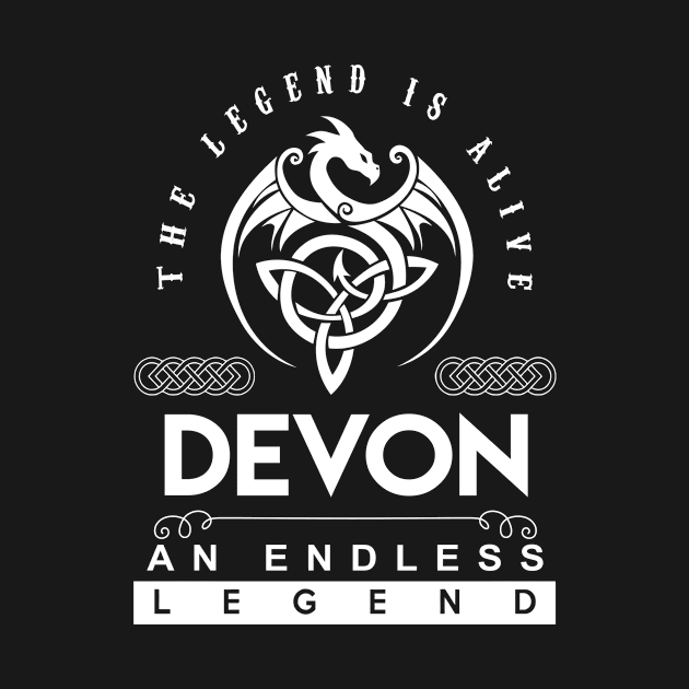 Devon Name T Shirt - The Legend Is Alive - Devon An Endless Legend Dragon Gift Item by Gnulia