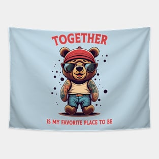 together is my favorite place to be teddy Tapestry