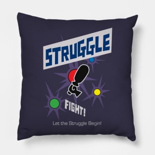 Struggle! Pillow