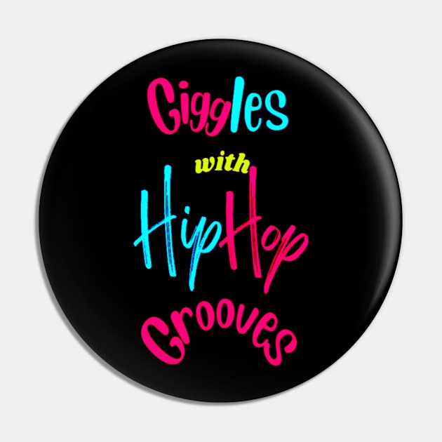 Giggles With Hip Hop Grooves Pin by Giggle Galaxy Creations