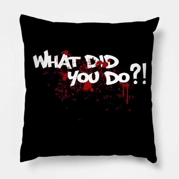 Vintage What did you do?! White logo Pillow by WhatDidYouDo