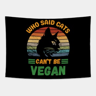 Who said Cats can't be Vegan Tapestry