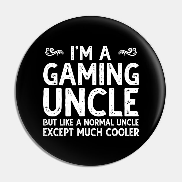 I Am A Gaming Uncle T-Shirt Funny Video Gamer Gift Pin by DragonTees