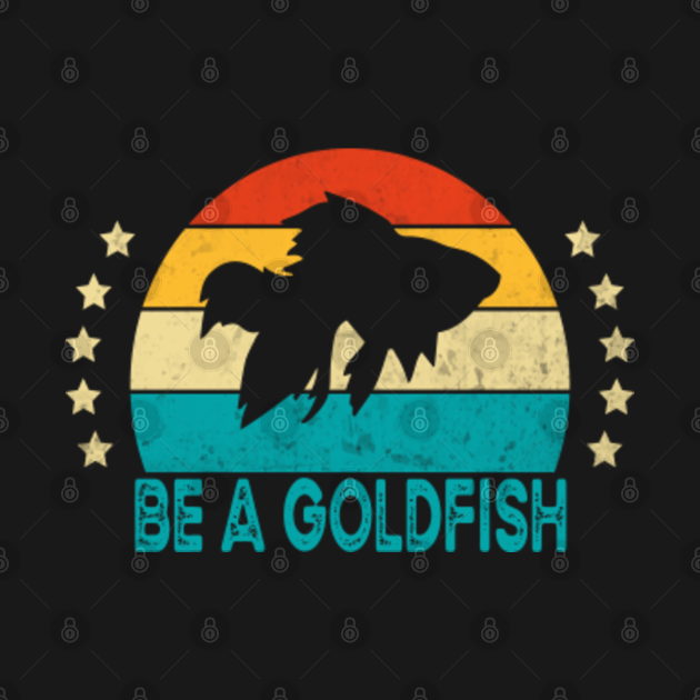 Discover Vintage Be A Goldfish - Be A Goldfish - T-Shirt