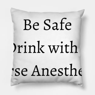 be safe drink with a nurse Pillow