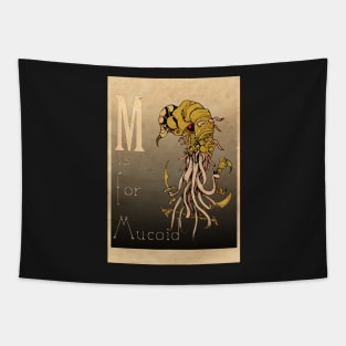 M is for Mucoid Tapestry