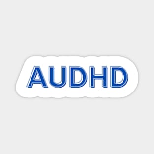 Autistic and ADHD is AuDHD Magnet