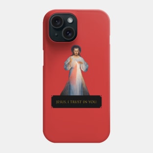 Jesus, I Trust in You Phone Case
