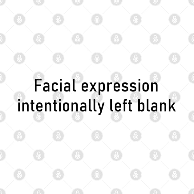 Facial expression intentionally left blank by MaestroAtticus