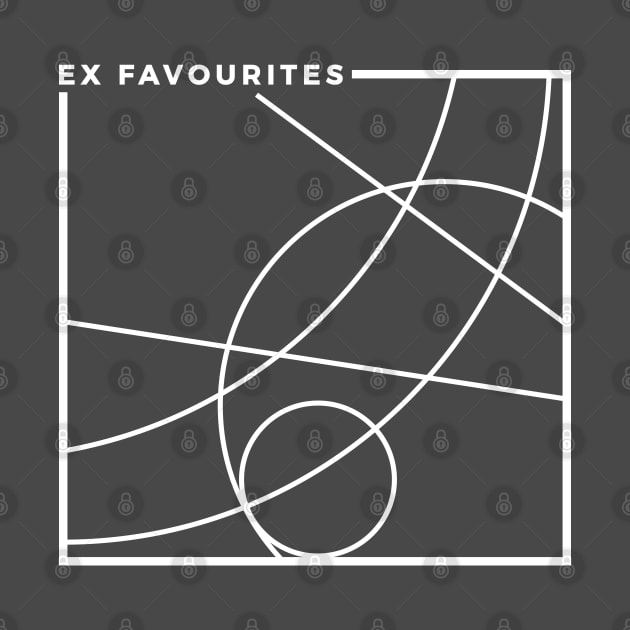 Ex Favourites by fakebandshirts