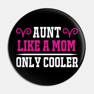 aunt like a mom only cooler,Gift for Mother, Gift for Women, Mom Christmas Gift, Mom Birthday Gift Pin