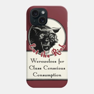 Werewolves: Eat the Rich Phone Case