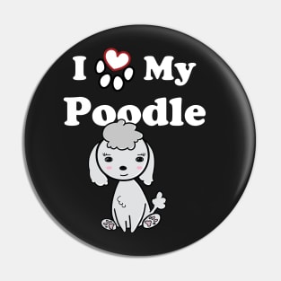 I Love My Poodle cute drawing Pin