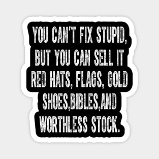 You Can't Fix Stupid But You Can Sell It Red Hats Flags Gold Magnet