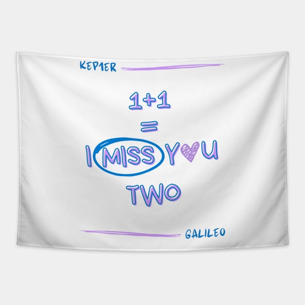 I Miss You Two Galileo Kep1er Tapestry by wennstore