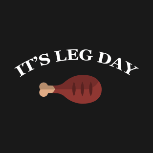 Leg Day Thanksgiving day Turkey gift T-Shirt