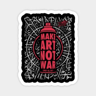 Make art not war Magnet