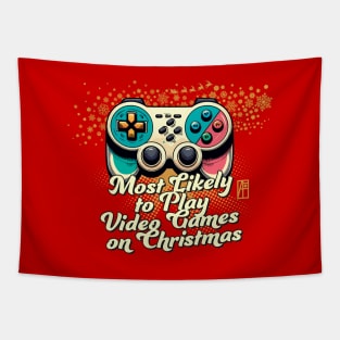 Most Likely to Play Video Games on Christmas - Xmas Gaming - Funny Christmas Tapestry