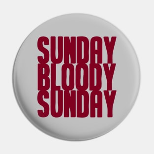 Sunday Bloody Sunday, burgundy Pin