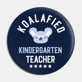 Koalafied Kindergarten Teacher - Funny Gift Idea for Kindergarten Teachers Pin