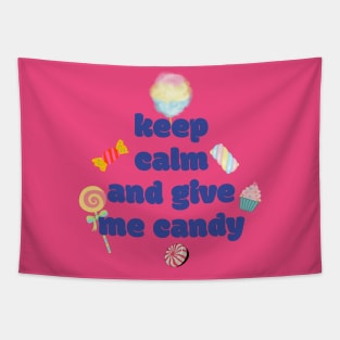 Keep calm and give me candy Tapestry