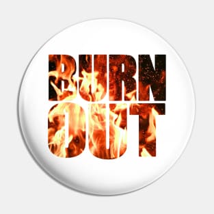 Burn out Pin