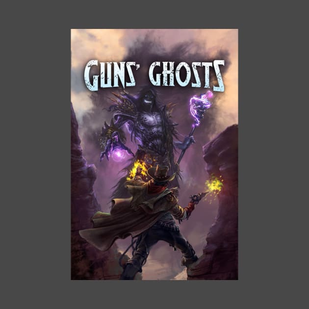 Guns' Ghosts: Legends of the Wild Weird West, A Weird Western Fantasy by Joseph J Bailey Author Designs