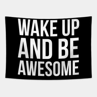 Wake Up and Be Awesome Tapestry