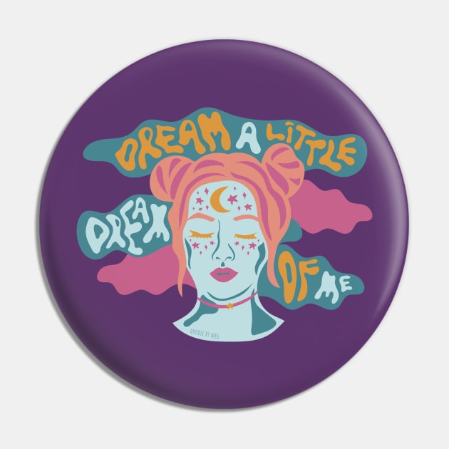 Dream a Little Dream of Me Pin by Doodle by Meg